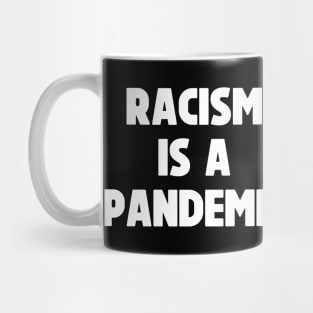 Racism is a Pandemic - Black Lives Matter | George Floyd Murder Mug